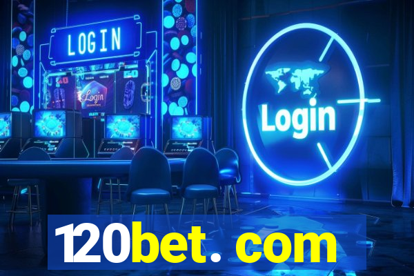 120bet. com